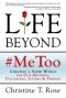 Life Beyond #MeToo: Creating a Safer World for Our Mothers, Daughters, Sisters & Friends