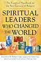 Spiritual Leaders Who Changed the World: The Essential Handbook to the Past Century of Religion