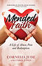 Mended Faith: A Life of Abuse, Pain and Redemption
