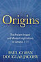 Origins: The Ancient Impact and Modern Implications of Genesis 1-11