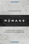 Romans: A Structural, Thematic, and Exegetical Commentary