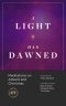 A Light Has Dawned: Meditations on Advent and Christmas