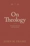 On Theology: Explorations and Controversies