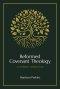 Reformed Covenant Theology