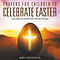 Prayers for Children to Celebrate Easter - Children's Christian Prayer Books