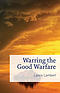 Warring The Good Warfare