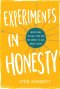 Experiments in Honesty: Meditations on Love, Fear and the Honest to God Naked Truth