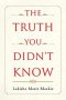 The Truth You Didn't Know