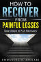 How to Recover From Painful Losses: Take Steps to Full Recovery