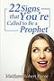 Twenty-Two Signs That You're Called to Be a Prophet