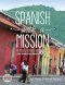 Spanish with a Mission: For Ministry, Witnessing, and Mission Trips Learn Spanish for Spreading the Gospel 2nd edition