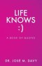 Life Knows: A Book of Quotes