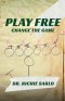 Play Free: Change the Game