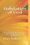 Habitation of God: We Celebrate His Presence - The Habitation of God Within Us.