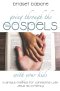 Going through the Gospels with Your Kids: A Simple Method for Connecting with Jesus as a Family