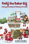 Rellf the Baker Elf: A Story of Friendship and Following Your Dreams