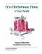 It's Christmas Time / C'est Noël: Christmas & Winter Songs for Elementary Choirs, Classroom Singers, and Solo Vocal Performers (English and French)