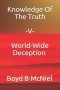 Knowledge Of The Truth "V" World-Wide Deception