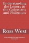 Understanding the Letters to the Colossians and Philemon: Understanding the New Testament, Volume 12