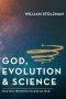 God, Evolution & Science