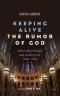 Keeping Alive the Rumor of God