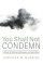 You Shall Not Condemn: A Story of Faith and Advocacy on Death Row
