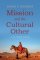 Mission and the Cultural Other