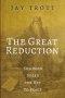 The Great Reduction