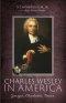 Charles Wesley in America