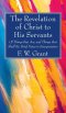 The Revelation of Christ to His Servants