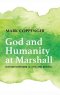 God and Humanity at Marshall