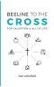 Beeline to the Cross