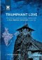 Triumphant Love: The Contextual, Creative and Strategic Missionary Work of Amy Beatrice Carmichael in South India