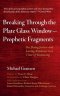 Breaking Through the Plate Glass Window-Prophetic Fragments