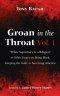 Groan in the Throat Vol. 1