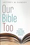 Our Bible Too