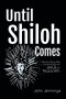 Until Shiloh Comes: Reconciling the Chronology of Jesus of Nazareth