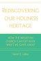 Rediscovering our Holiness Heritage: How The Wesleyan Church Can Get Back What We Gave Away