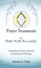 Prayer Treatments for  Health, Wealth, Peace and Joy.