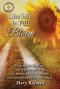Live Life in Full Bloom: Devotions to Transform Your Ordinary Path from the Mundane and the Mayhem into Extraordinary Living with Jesus
