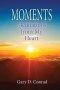 Moments: Meditations from My Heart