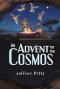 An Advent for the Cosmos