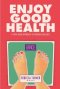 Enjoy Good Health: A Faith-Based Approach to Personal Wellness