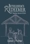 Bethlehem's Redeemer: Seeing Jesus in Ruth