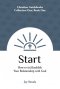 Start: How to (re)Establish Your Relationship with God