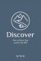 Discover: How to Know God and Do His Will