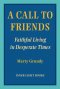 A Call to Friends: Faithful Living in Desperate Times