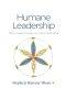 Humane Leadership: Tools to Engage, Empower, and Improve Performance