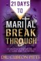 21 Days to Marital Breakthrough: Destroying Demonic Delays to Your Marital Destiny
