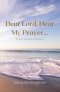 "Dear Lord, Hear My Prayer...": Prayer Request Notebook